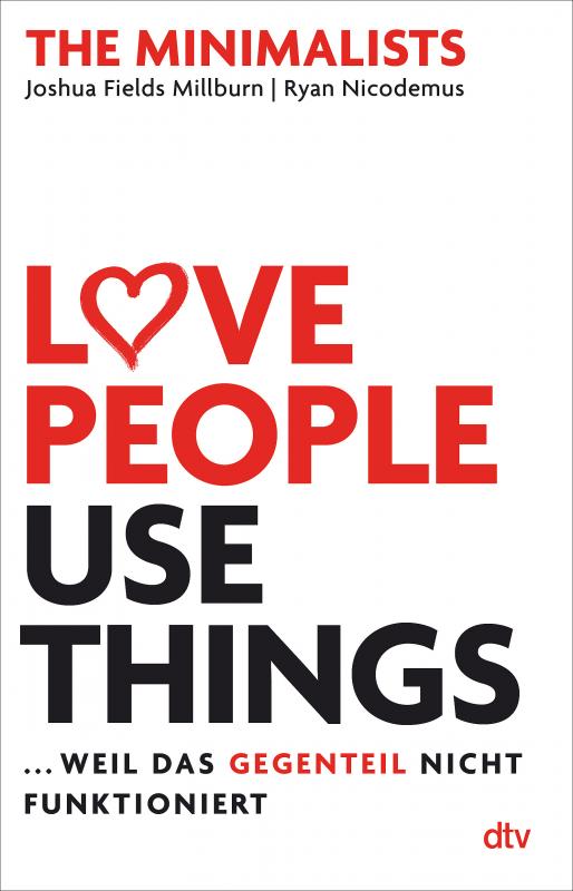 Cover-Bild Love People, Use Things ... weil das Gegenteil nicht funktioniert