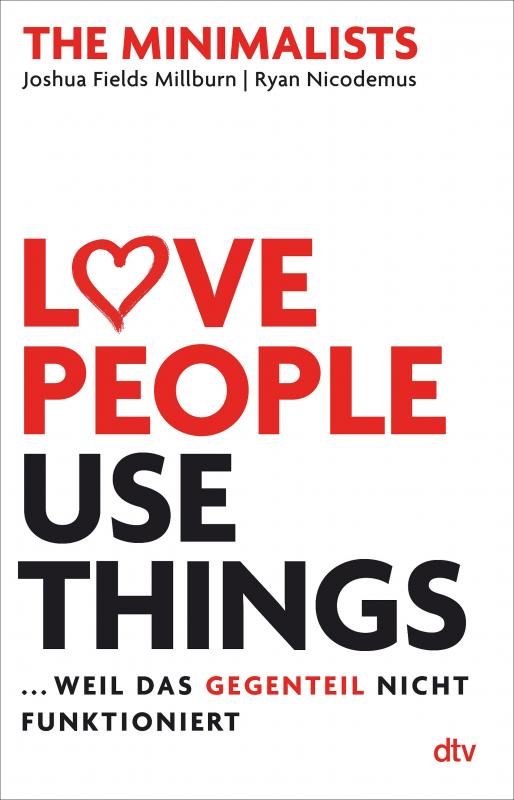 Cover-Bild Love People, Use Things ... weil das Gegenteil nicht funktioniert