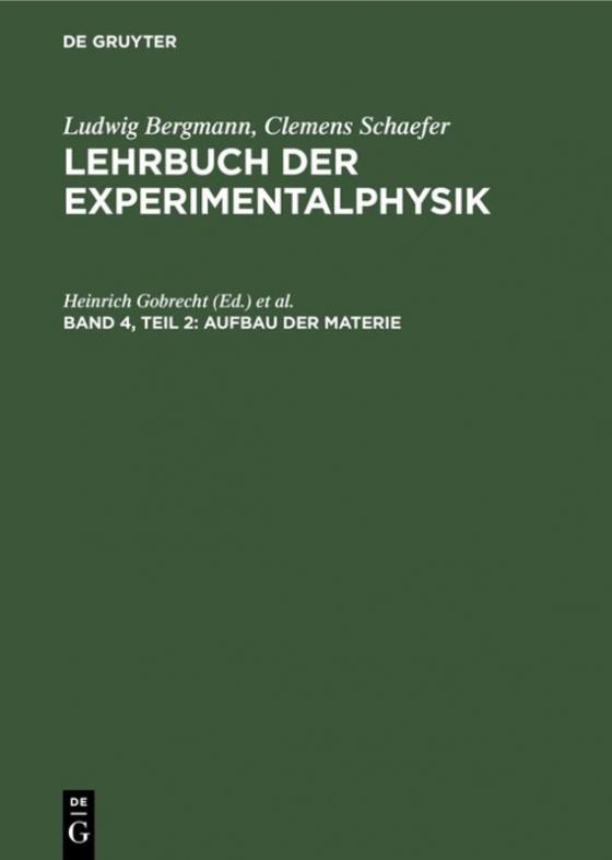 Cover-Bild Ludwig Bergmann; Clemens Schaefer: Lehrbuch der Experimentalphysik / Aufbau der Materie