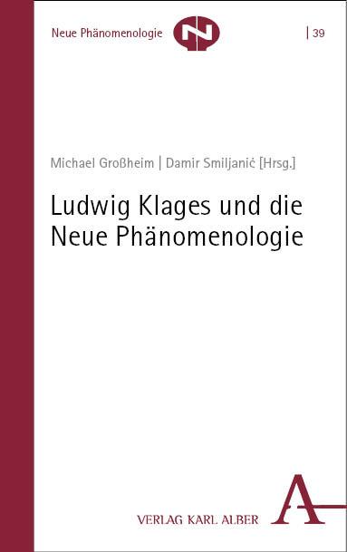Cover-Bild Ludwig Klages und die Neue Phänomenologie