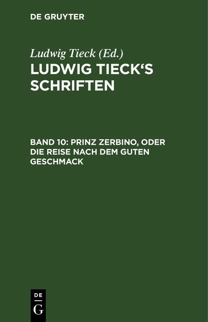 Cover-Bild Ludwig Tieck’s Schriften / Prinz Zerbino, oder Die Reise nach dem guten Geschmack