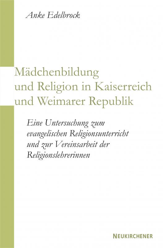 Cover-Bild Mädchenbildung und Religion in Kaiserreich und Weimarer Republik
