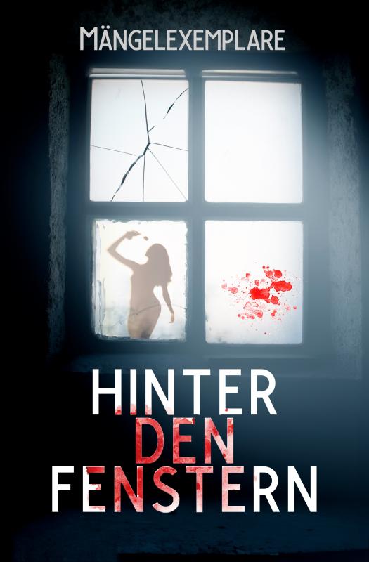 Cover-Bild Mängelexemplare 5: Hinter den Fenstern (Anthologie)