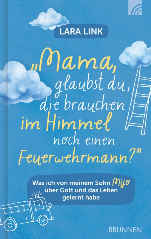 Cover-Bild Mama, glaubst du, die brauchen im Himmel noch einen Feuerwehrmann?