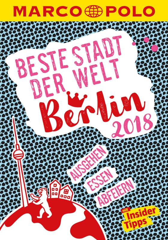 Cover-Bild MARCO POLO Beste Stadt der Welt - Berlin 2018 (MARCO POLO Cityguides)
