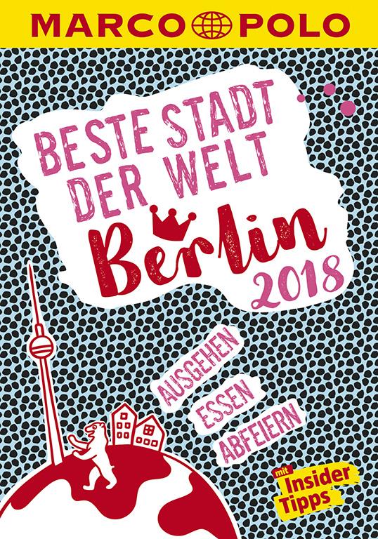 Cover-Bild MARCO POLO Beste Stadt der Welt - Berlin 2018 (MARCO POLO Cityguides)