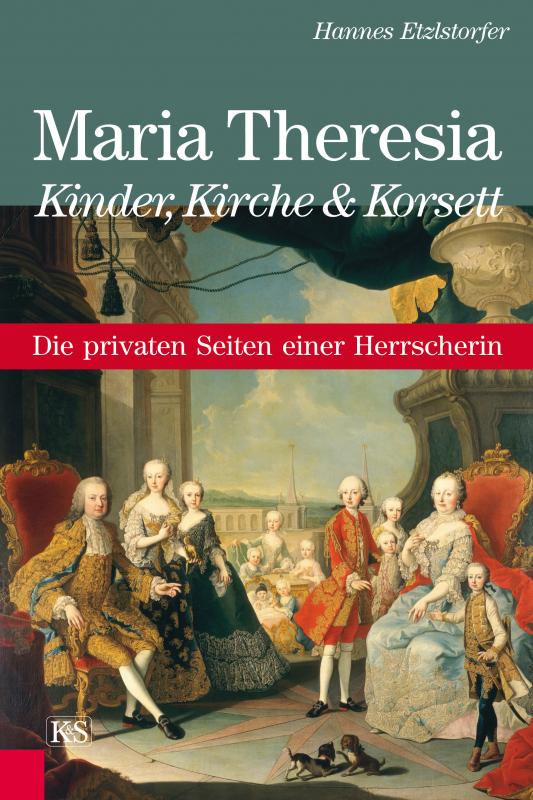 Cover-Bild Maria Theresia - Kinder, Kirche und Korsett