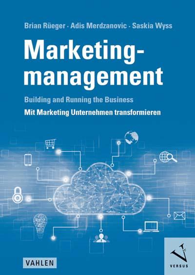 Cover-Bild Marketingmanagement: Building and Running the Business - Mit Marketing Unternehmen transformieren