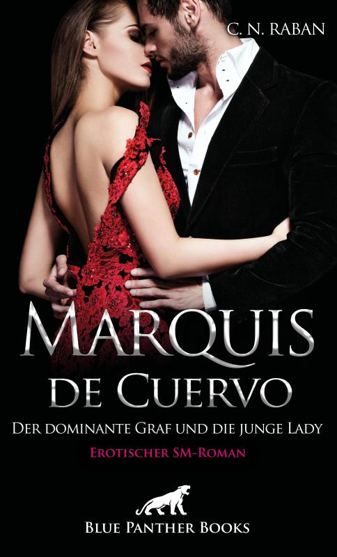 Cover-Bild Marquis de Cuervo - Der dominante Graf und die junge Lady | Erotischer SM-Roman