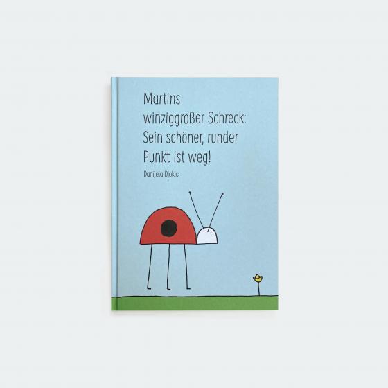 Cover-Bild Martins winziggroßer Schreck: Sein schöner, runder Punkt ist weg!