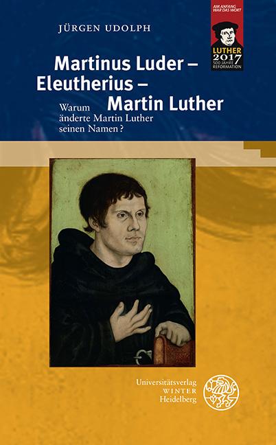 Cover-Bild Martinus Luder – Eleutherius – Martin Luther
