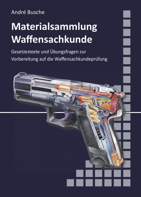 Cover-Bild Materialsammlung zum Lehrbuch zur Waffensachkundeprüfung mit Übungsfragen zur Selbstkontrolle