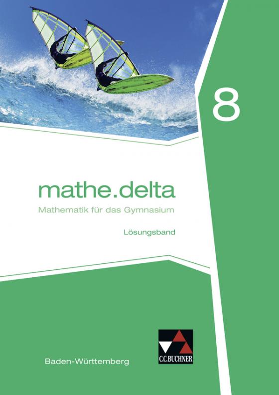 Cover-Bild mathe.delta – Baden-Württemberg / mathe.delta Baden-Württemberg LB 8