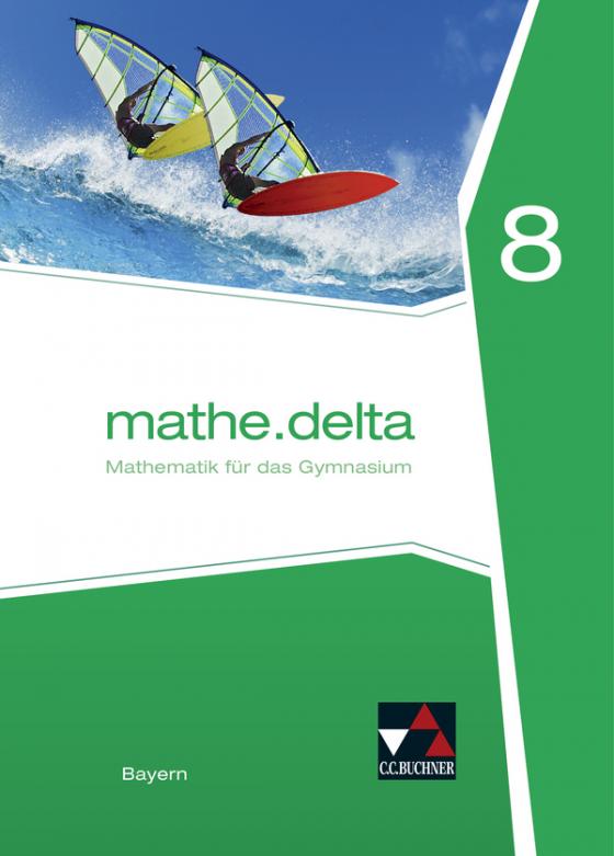 Cover-Bild mathe.delta – Bayern / mathe.delta Bayern 8