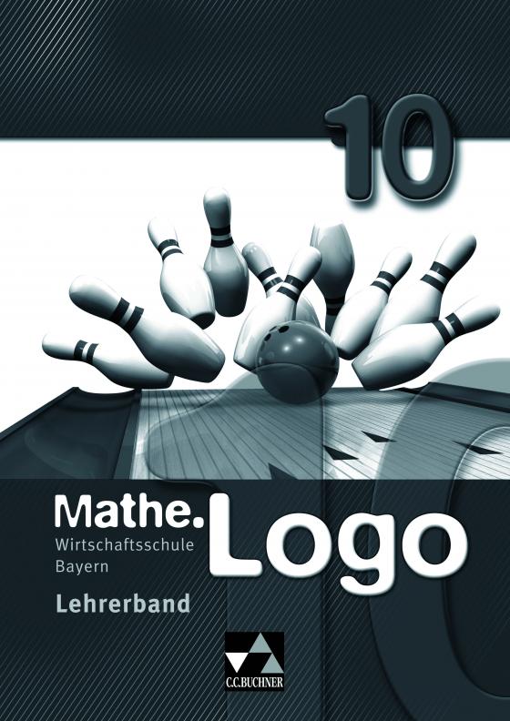 Cover-Bild Mathe.Logo Wirtschaftsschule Bayern / Mathe.Logo Wirtschaftsschule LB 10