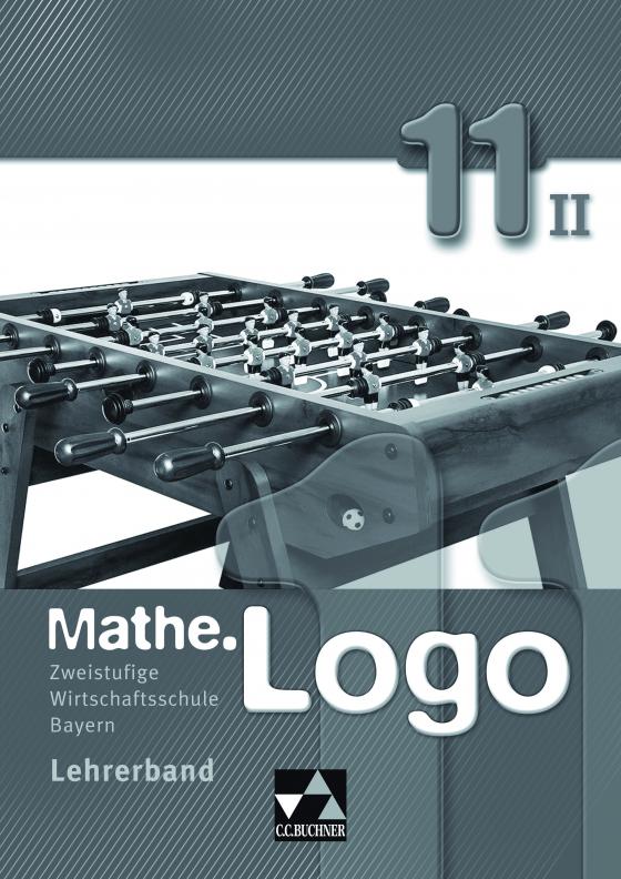 Cover-Bild Mathe.Logo Wirtschaftsschule Bayern / Mathe.Logo Wirtschaftsschule LB 11/II