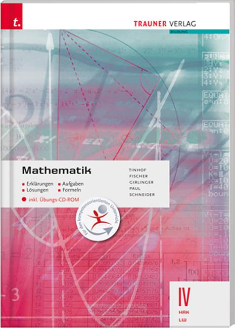 Cover-Bild Mathematik IV HAK/LW inkl. Übungs-CD-ROM - Erklärungen, Aufgaben, Beispiele, Formeln