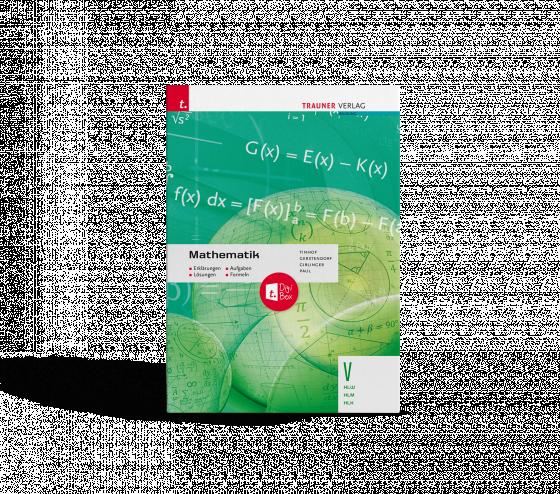 Cover-Bild Mathematik V HLW/HLM/HLK + TRAUNER-DigiBox + E-Book plus - Erklärungen, Aufgaben, Lösungen, Formeln