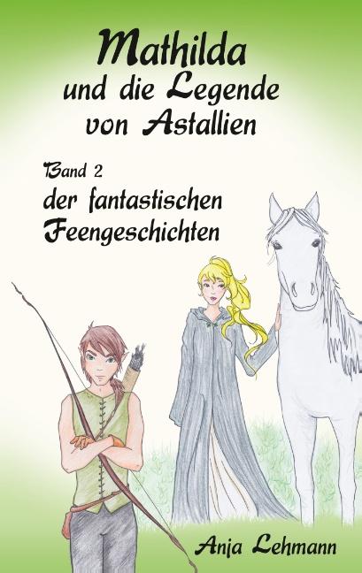 Cover-Bild Mathilda und die Legende von Astallien