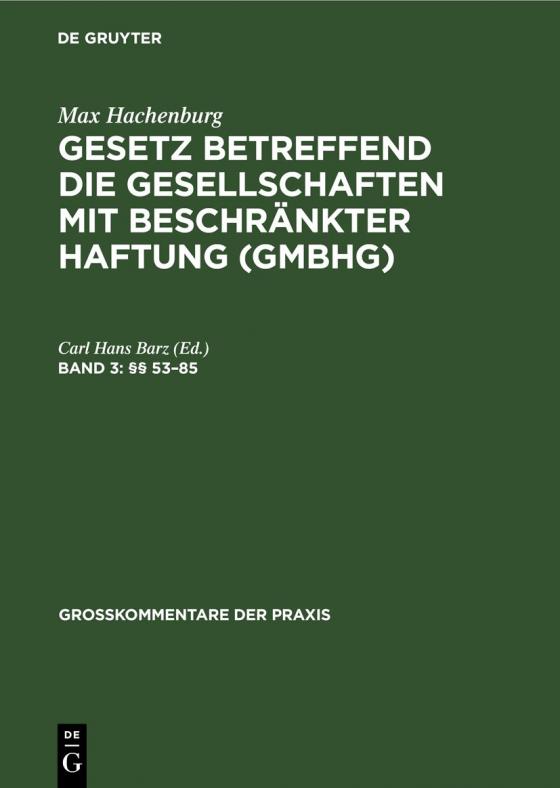 Cover-Bild Max Hachenburg: Gesetz betreffend die Gesellschaften mit beschränkter Haftung (GmbHG) / §§ 53–85