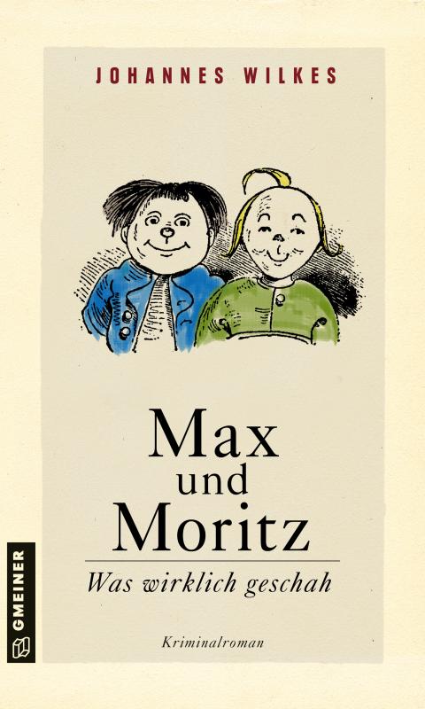 Cover-Bild Max und Moritz - Was wirklich geschah