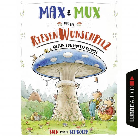 Cover-Bild Max und Mux und der Riesenwunschpilz