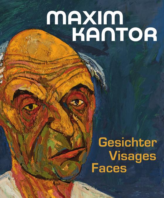 Cover-Bild Maxim Kantor. Gesichter – Visages – Faces