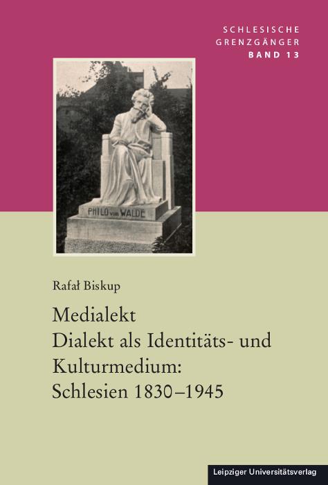 Cover-Bild Medialekt. Dialekt als Identitäts- und Kulturmedium: Schlesien 1830-1945