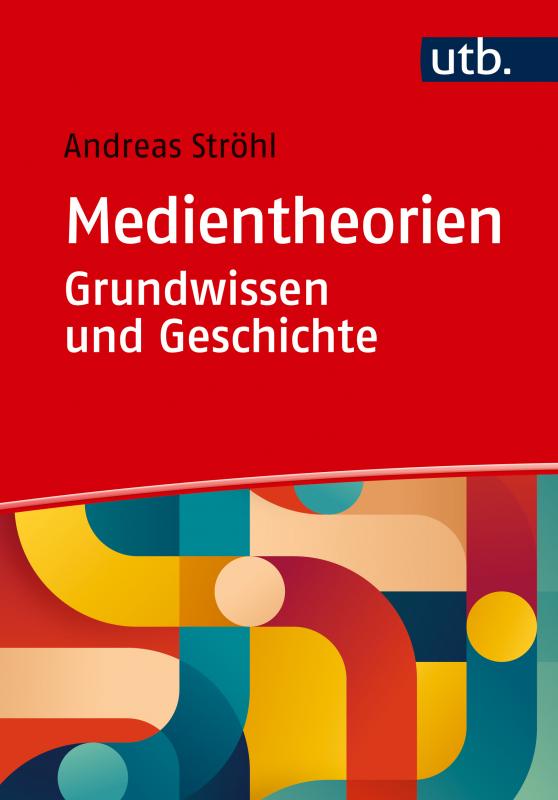 Cover-Bild Medientheorien: Grundwissen und Geschichte