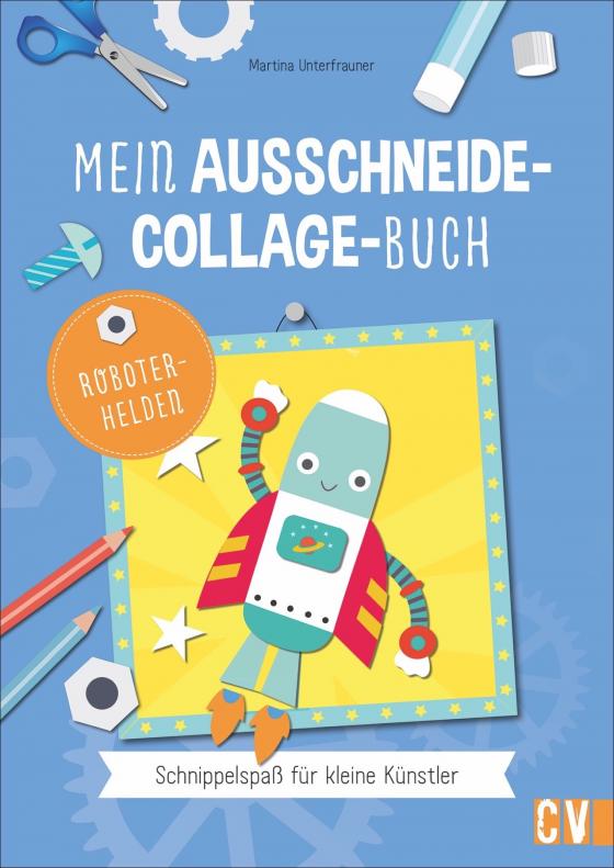 Cover-Bild Mein Ausschneide-Collage-Buch *Robotorhelden*