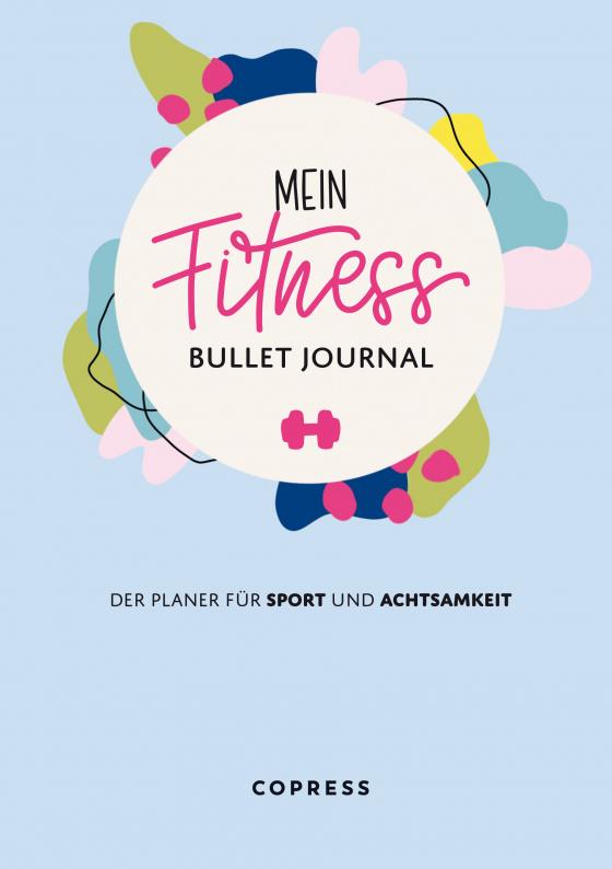 Cover-Bild Mein Fitness Bullet Journal. Der Planer für Sport und Achtsamkeit.