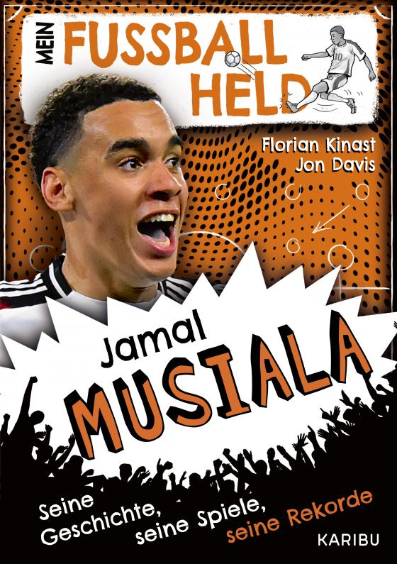 Cover-Bild Mein Fußballheld Jamal Musiala – Seine Geschichte, seine Spiele, seine Rekorde