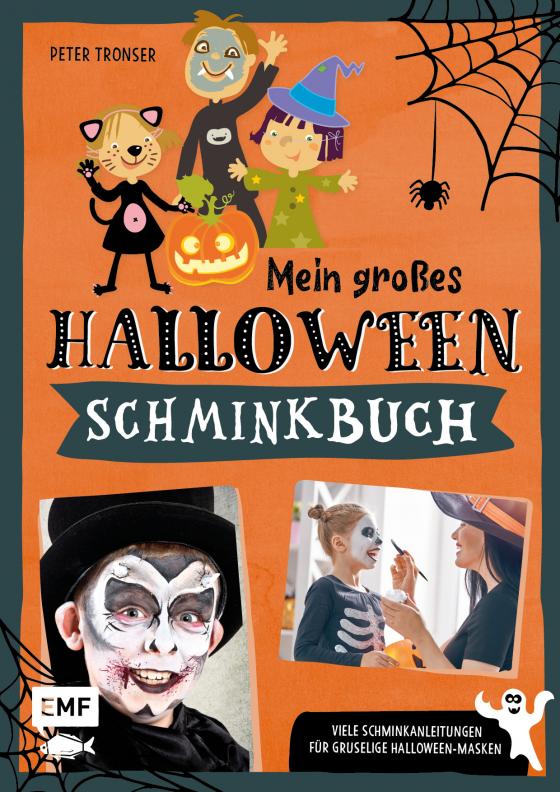 Cover-Bild Mein großes Halloween-Schminkbuch – Über 30 gruselige Gesichter schminken: Hexe, Fledermaus, Skelett, Dracula und Co.