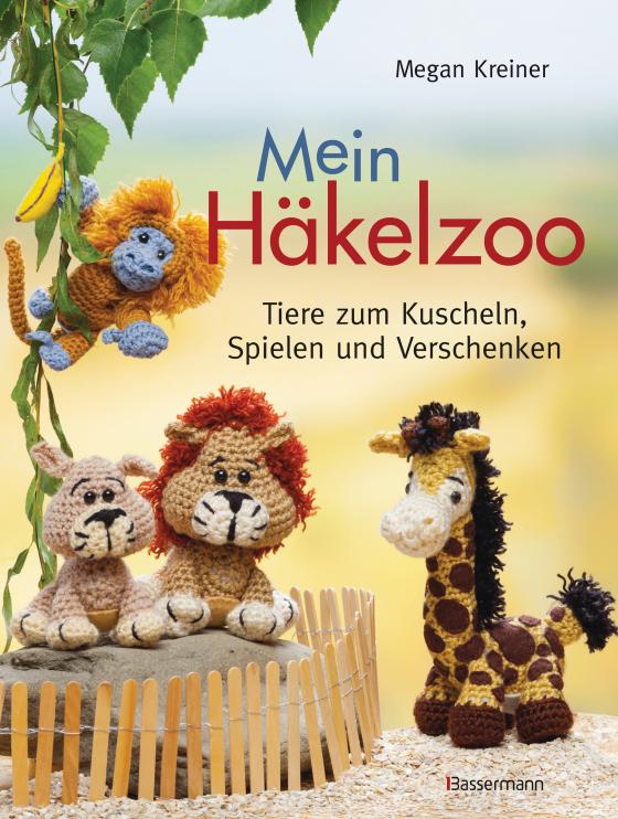 Cover-Bild Mein Häkelzoo: Das Häkelbuch für Anfänger und Fortgeschrittene, Kinder und Erwachsene mit Tieren zum Kuscheln, Spielen und Verschenken