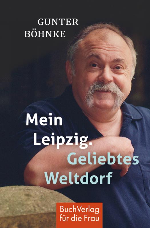 Cover-Bild Mein Leipzig. Geliebtes Weltdorf