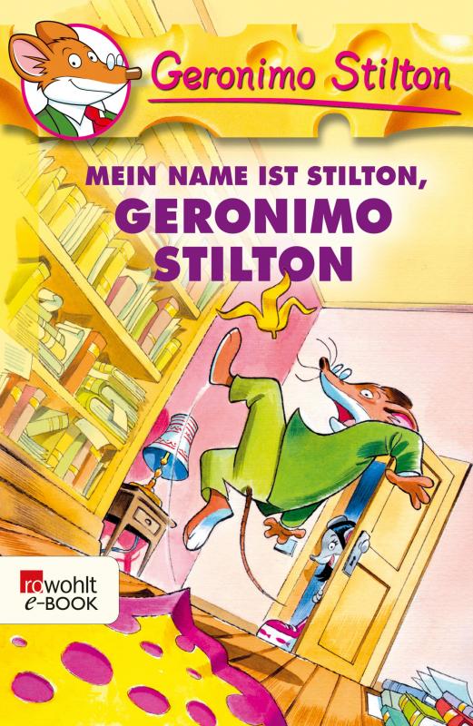 Cover-Bild Mein Name ist Stilton, Geronimo Stilton