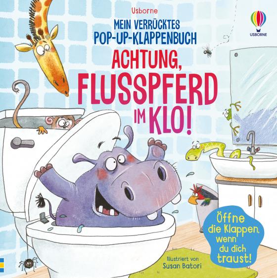 Cover-Bild Mein verrücktes Pop-up-Klappenbuch: Achtung, Flusspferd im Klo!