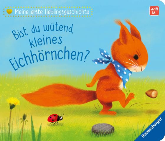 Cover-Bild Meine erste Lieblingsgeschichte: Bist du wütend, kleines Eichhörnchen?