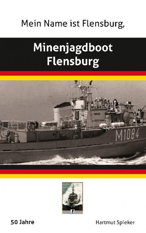 Cover-Bild Meine Name ist Flensburg, Minenjagdboot Flensburg