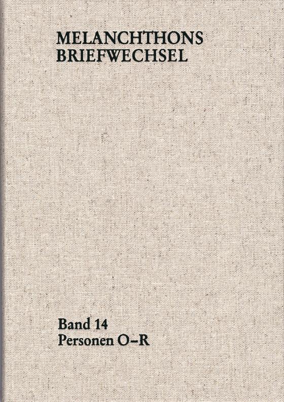 Cover-Bild Melanchthons Briefwechsel / Regesten (mit Registern). Band 14: Personen O-R