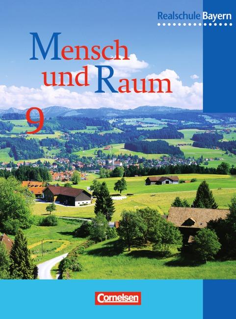 Cover-Bild Mensch und Raum - Geographie Realschule Bayern - Bisherige Ausgabe / 9. Jahrgangsstufe - Schülerbuch