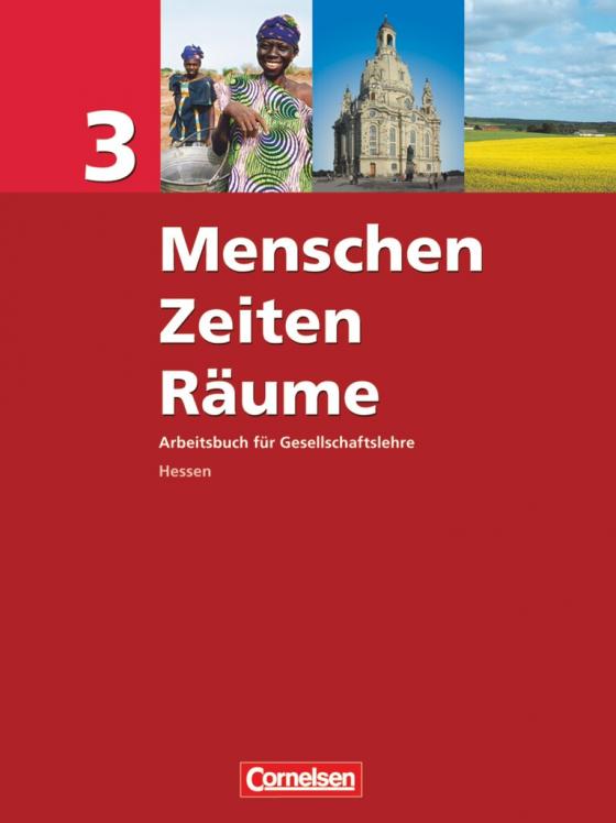 Cover-Bild Menschen-Zeiten-Räume - Arbeitsbuch für Gesellschaftslehre - Hessen - Ausgabe 2008 - Band 3