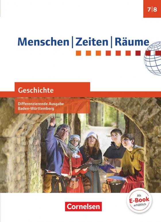 Cover-Bild Menschen-Zeiten-Räume - Geschichte Differenzierende Ausgabe Baden-Württemberg - Ausgabe ab 2016 - Band 2: 7./8. Schuljahr