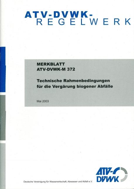 Cover-Bild Merkblatt ATV-DVWK-M 372 Technische Rahmenbedingungen für die Vergärung biogener Abfälle