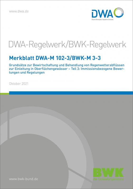 Cover-Bild Merkblatt DWA-M 102-3/BWK-M 3-3 Grundsätze zur Bewirtschaftung und Behandlung von Regenwetterabflüssen zur Einleitung in Oberflächengewässer - Teil 3: Immissionsbezogene Bewertungen und Regelungen