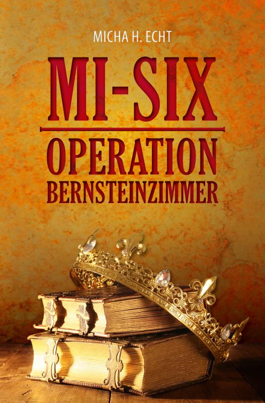 Cover-Bild MI-SIX: Operation Bernsteinzimmer