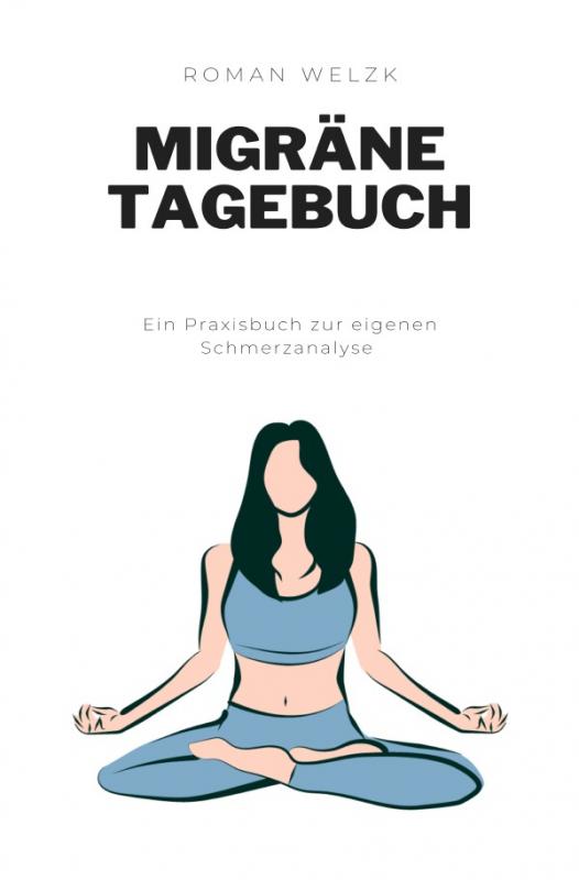 Migräne Tagebuch: Schmerzen bekämpfen - Tagebuch zum Dokumentieren und Ankreuzen  Lesejury