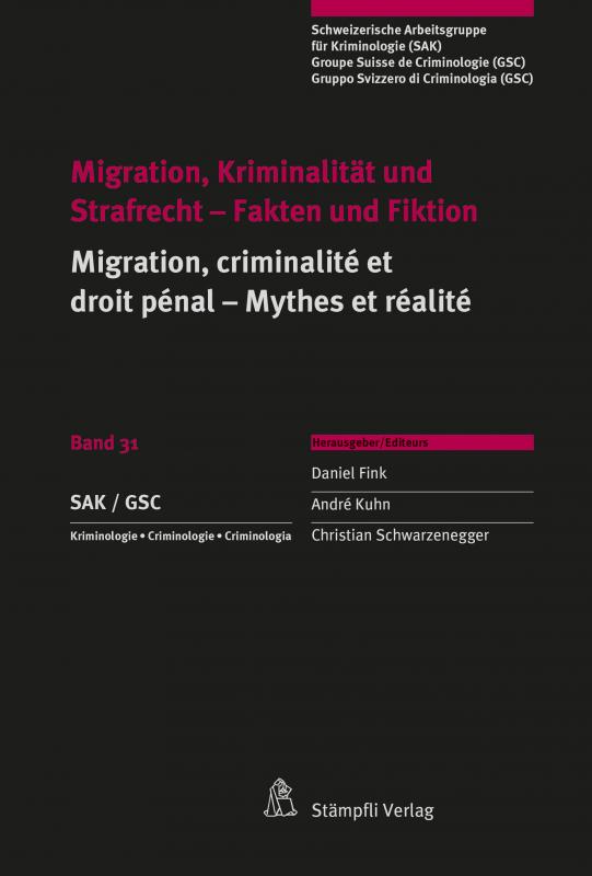 Cover-Bild Migration, Kriminalität und Strafrecht - Fakten und Fiktion Migration, criminalité et droit pénal - Mythes et réalité