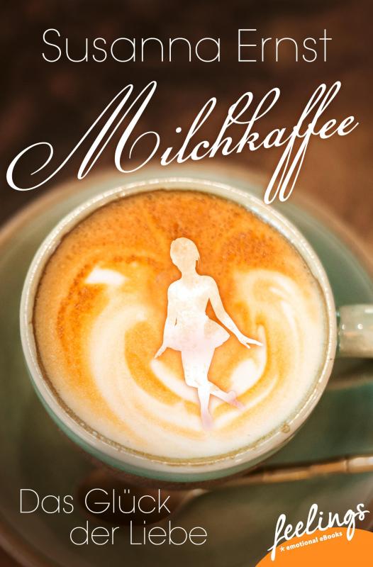 Cover-Bild Milchkaffee – Das Glück der Liebe