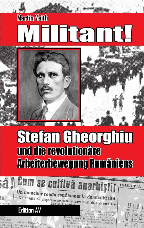 Cover-Bild Militant! Stefan Gheorghiu und die revolutionäre Arbeiterbewegung Rumäniens